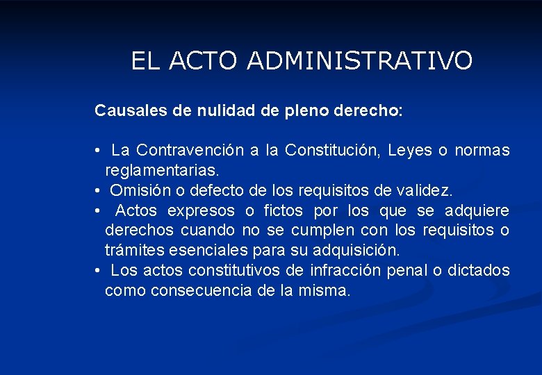 EL ACTO ADMINISTRATIVO Causales de nulidad de pleno derecho: • La Contravención a la