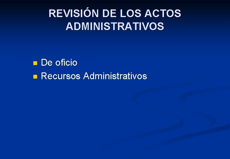 REVISIÓN DE LOS ACTOS ADMINISTRATIVOS De oficio n Recursos Administrativos n 