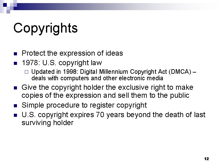 Copyrights n n Protect the expression of ideas 1978: U. S. copyright law ¨