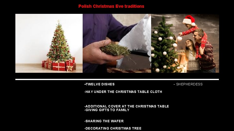 Polish Christmas Eve traditions -TWELVE DISHES -HAY UNDER THE CHRISTMAS TABLE CLOTH -ADDITIONAL COVER