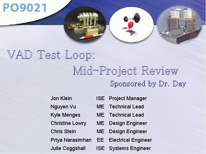 VAD Test Loop: Mid-Project Review Sponsored by Dr. Day Jon Klein ISE Project Manager
