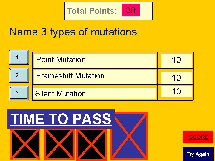 Total Points: 30 Name 3 types of mutations 1. ) Point Mutation 10 2.