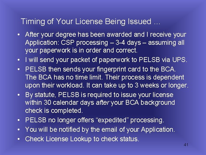 Timing of Your License Being Issued … • After your degree has been awarded