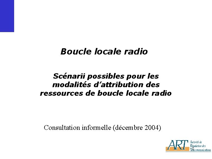 Boucle locale radio Scénarii possibles pour les modalités d’attribution des ressources de boucle locale