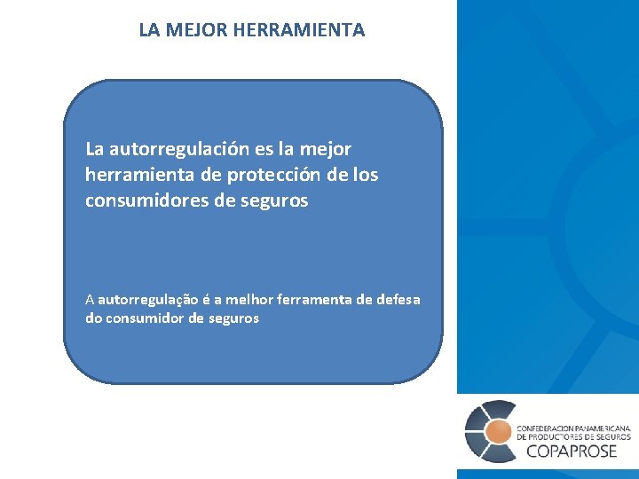 LA MEJOR HERRAMIENTA La autorregulación es la mejor herramienta de protección de los consumidores