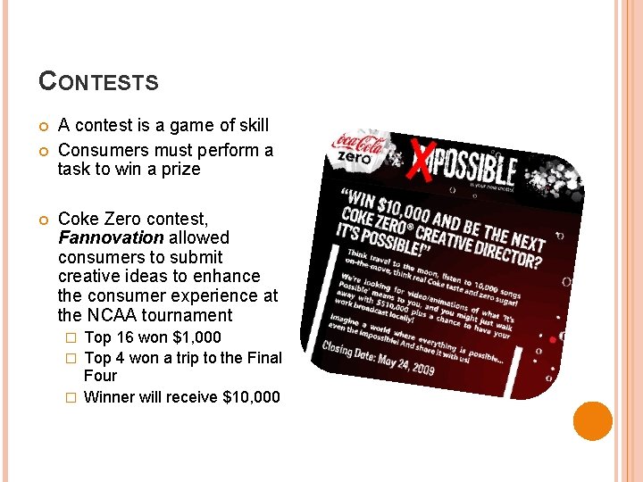 CONTESTS A contest is a game of skill Consumers must perform a task to