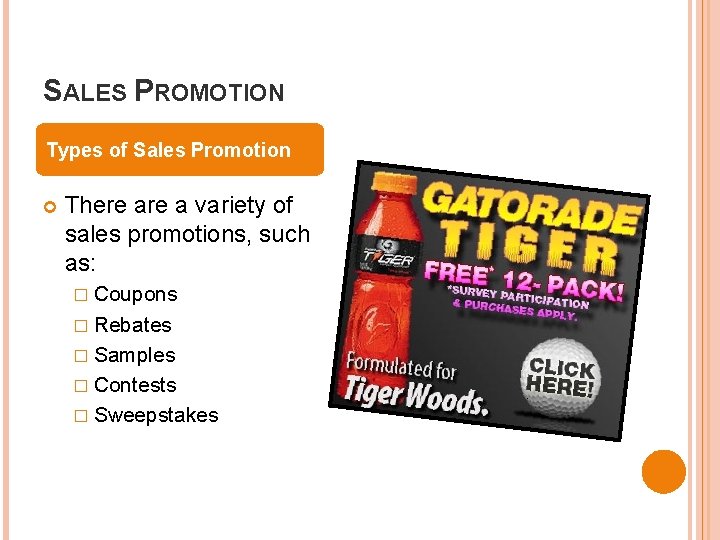 SALES PROMOTION Types of Sales Promotion There a variety of sales promotions, such as: