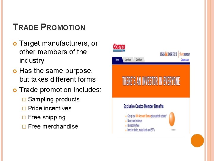 TRADE PROMOTION Target manufacturers, or other members of the industry Has the same purpose,