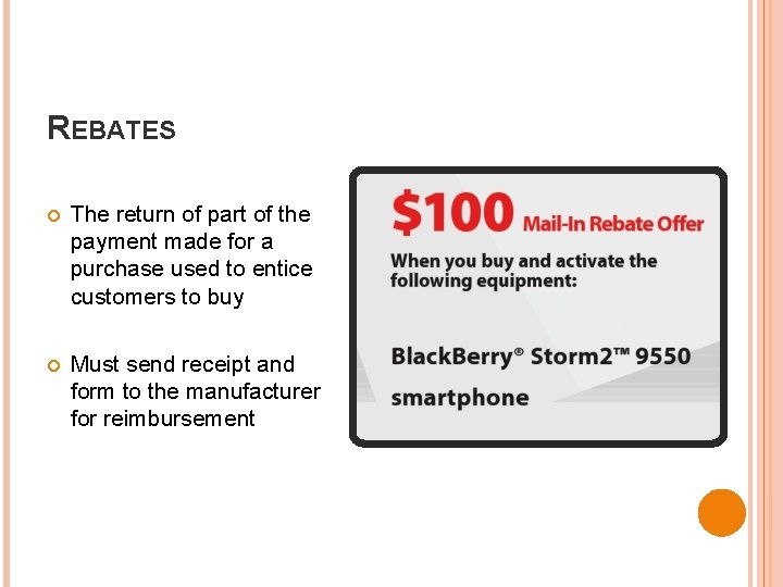 REBATES The return of part of the payment made for a purchase used to