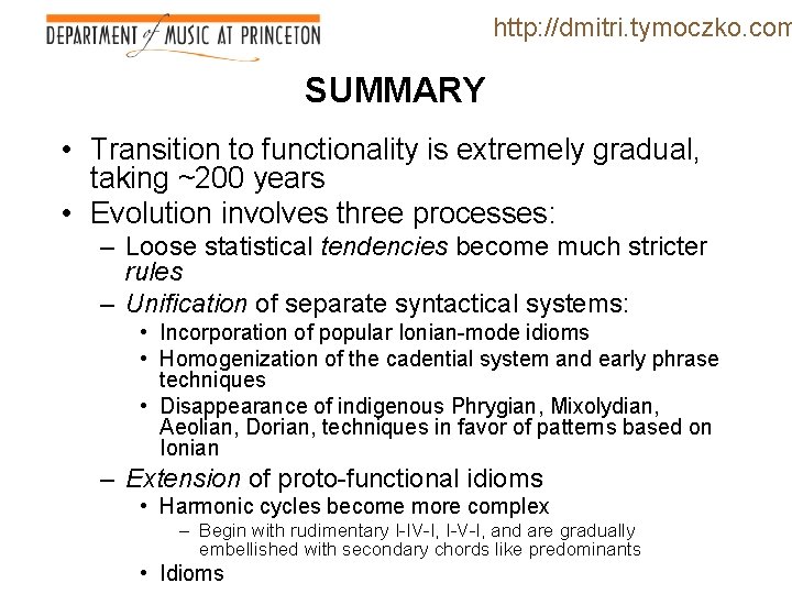 http: //dmitri. tymoczko. com SUMMARY • Transition to functionality is extremely gradual, taking ~200