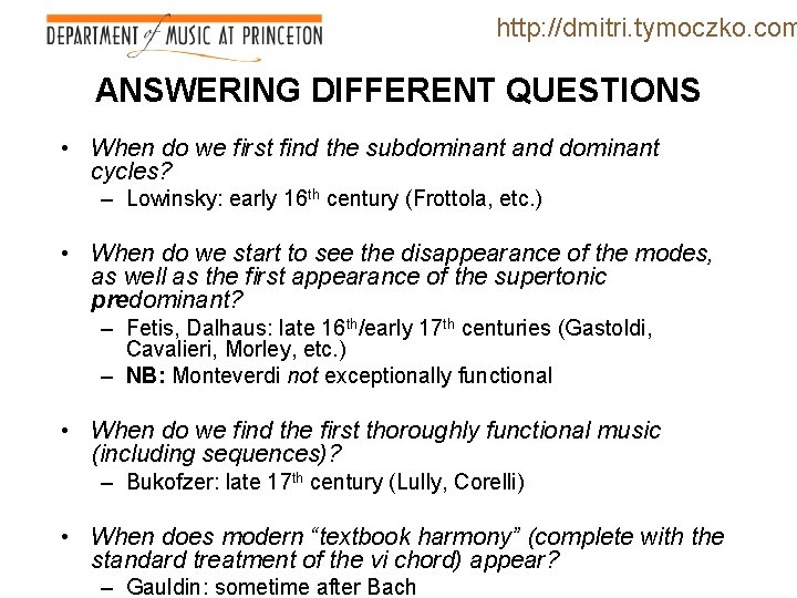 http: //dmitri. tymoczko. com ANSWERING DIFFERENT QUESTIONS • When do we first find the