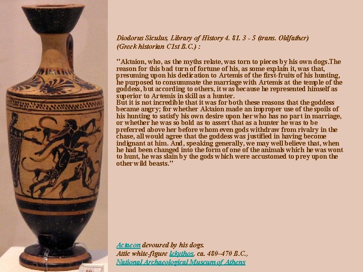 Diodorus Siculus, Library of History 4. 81. 3 - 5 (trans. Oldfather) (Greek historian