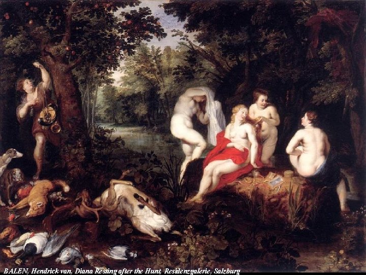 BALEN, Hendrick van, Diana Resting after the Hunt, Residenzgalerie, Salzburg 