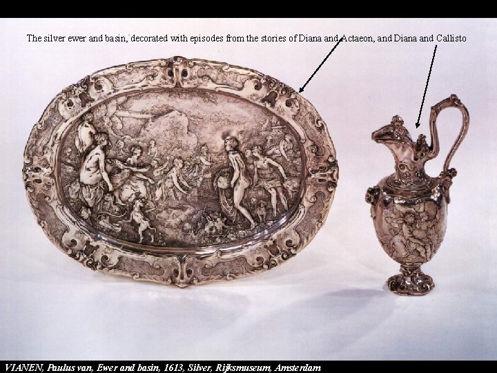 The silver ewer and basin, decorated with episodes from the stories of Diana and