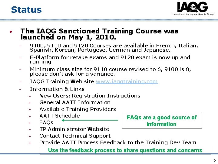 Status • The IAQG Sanctioned Training Course was launched on May 1, 2010. –