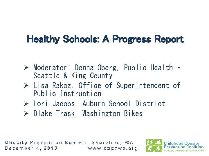 Healthy Schools: A Progress Report Ø Moderator: Donna Oberg, Public Health – Seattle &