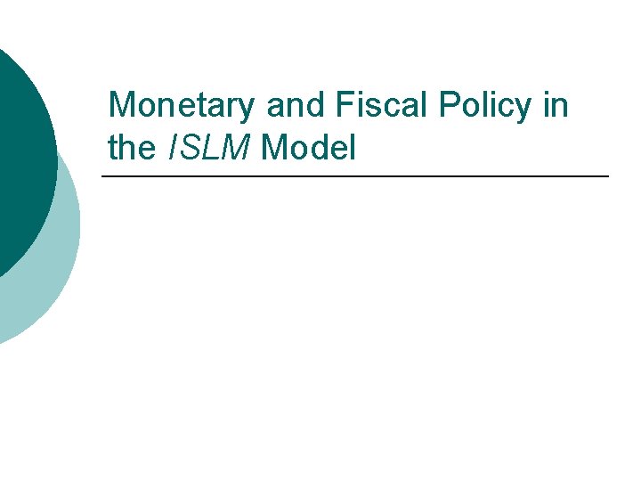 Monetary and Fiscal Policy in the ISLM Model 