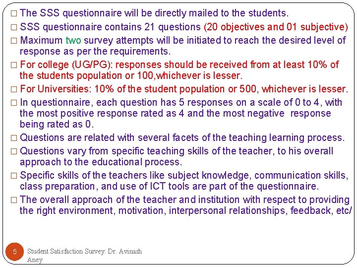 � The SSS questionnaire will be directly mailed to the students. � SSS questionnaire