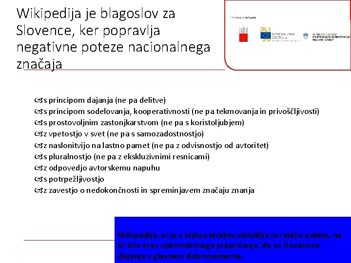 Wikipedija je blagoslov za Slovence, ker popravlja negativne poteze nacionalnega značaja s principom dajanja