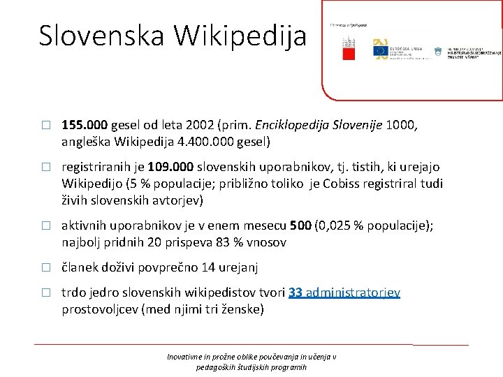 Slovenska Wikipedija � 155. 000 gesel od leta 2002 (prim. Enciklopedija Slovenije 1000, angleška