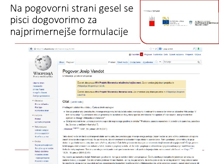 Na pogovorni strani gesel se pisci dogovorimo za najprimernejše formulacije Inovativne in prožne oblike