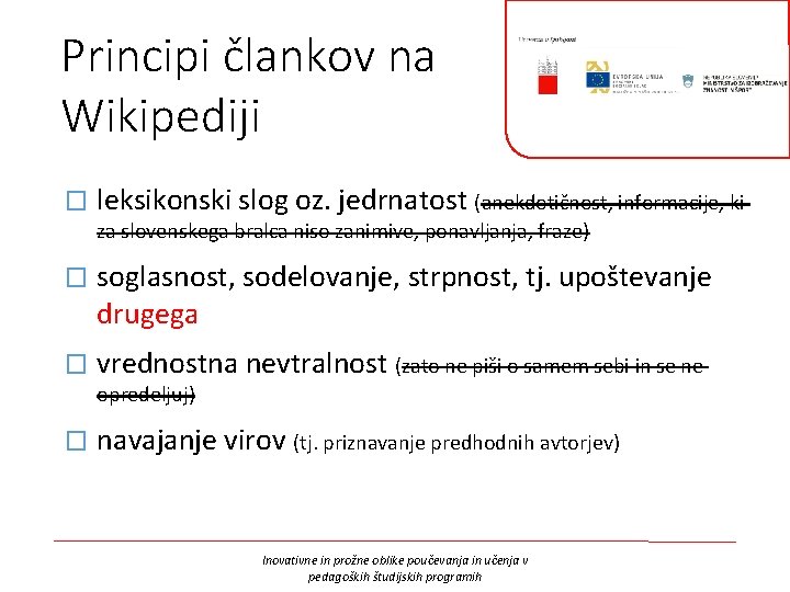 Principi člankov na Wikipediji � leksikonski slog oz. jedrnatost (anekdotičnost, informacije, ki za slovenskega