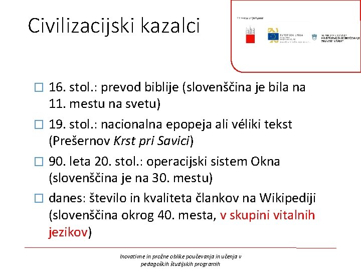 Civilizacijski kazalci 16. stol. : prevod biblije (slovenščina je bila na 11. mestu na