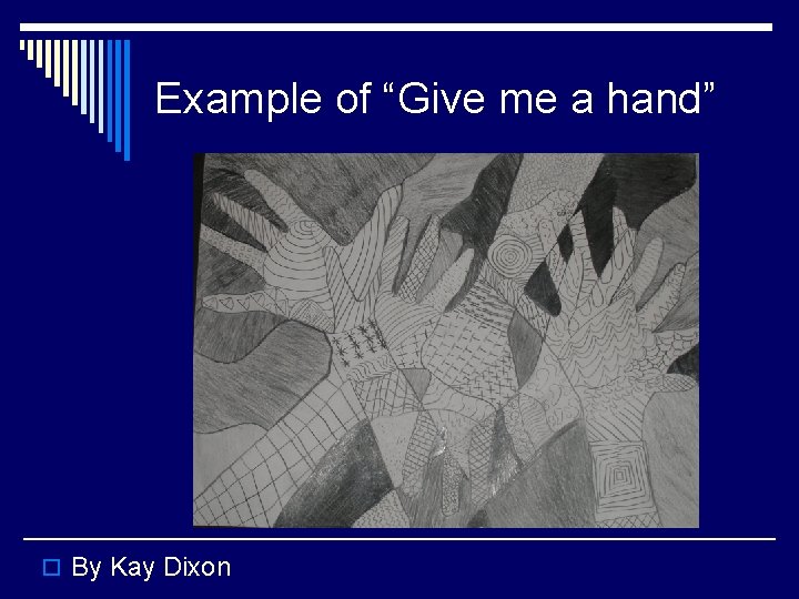 Example of “Give me a hand” o By Kay Dixon Example of “Give me a hand” o By Kay Dixon