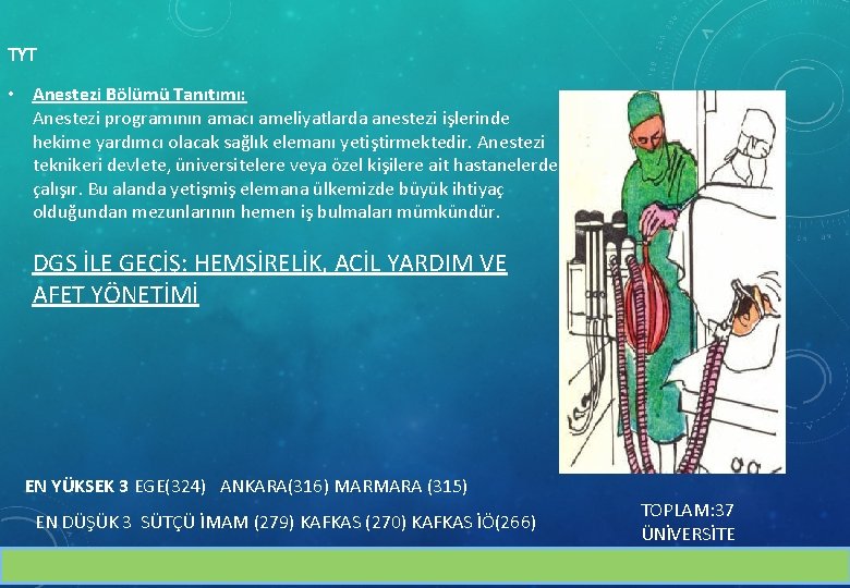 TYT • Anestezi Bölümü Tanıtımı: Anestezi programının amacı ameliyatlarda anestezi işlerinde hekime yardımcı olacak