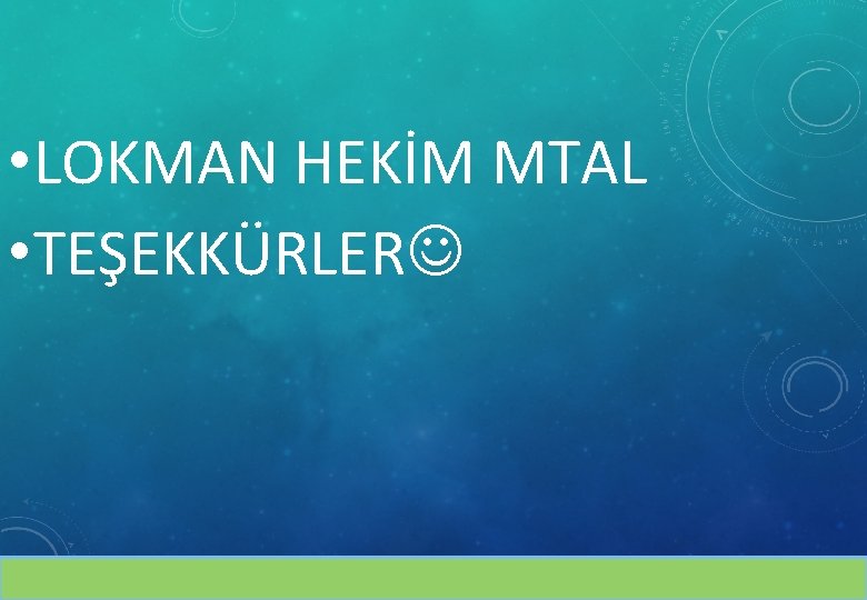  • LOKMAN HEKİM MTAL • TEŞEKKÜRLER 