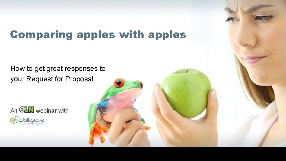 Comparing apples with apples How to get great responses to your Request for Proposal