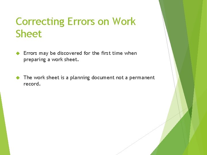 Correcting Errors on Work Sheet Errors may be discovered for the first time when