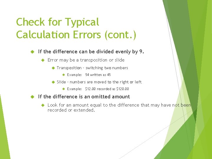 Check for Typical Calculation Errors (cont. ) If the difference can be divided evenly