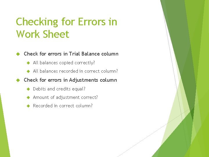 Checking for Errors in Work Sheet Check for errors in Trial Balance column All