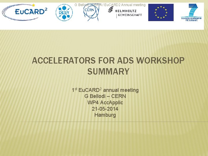 G Bellodi - CERN / Eu. CARD 2 Annual meeting ACCELERATORS FOR ADS WORKSHOP