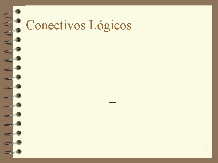 Conectivos Lógicos 4 