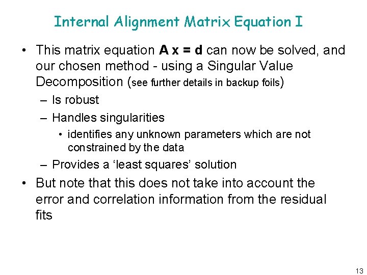 Internal Alignment Matrix Equation I • This matrix equation A x = d can