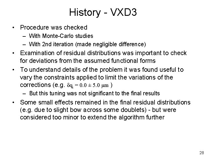 History - VXD 3 • Procedure was checked – With Monte-Carlo studies – With