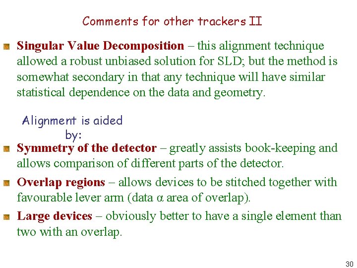 Comments for other trackers II Singular Value Decomposition – this alignment technique allowed a
