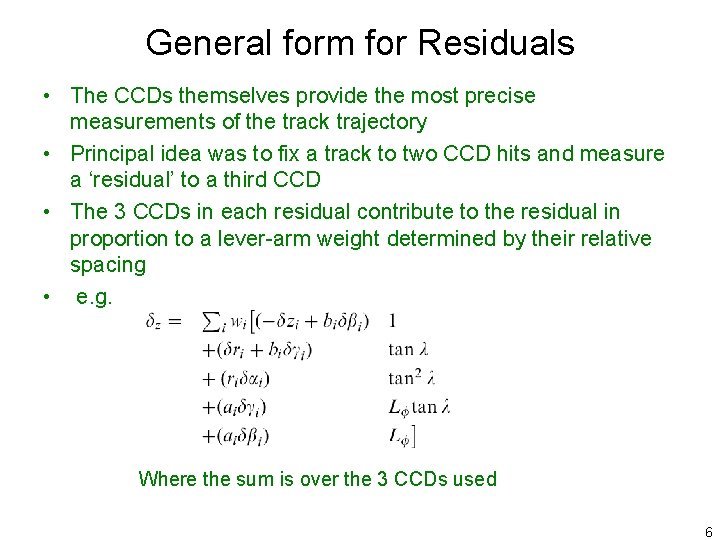 General form for Residuals • The CCDs themselves provide the most precise measurements of