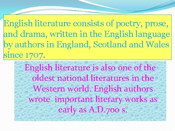 English literature consists of poetry, prose, and drama, written in the English language by English literature consists of poetry, prose, and drama, written in the English language by