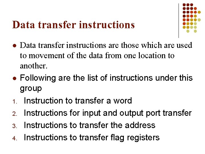 Data transfer instructions l l 1. 2. 3. 4. Data transfer instructions are those