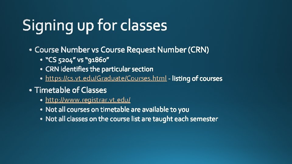 https: //cs. vt. edu/Graduate/Courses. html http: //www. registrar. vt. edu/ 