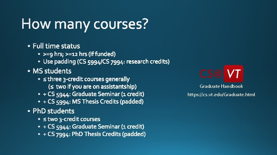 Graduate Handbook https: //cs. vt. edu/Graduate. html 
