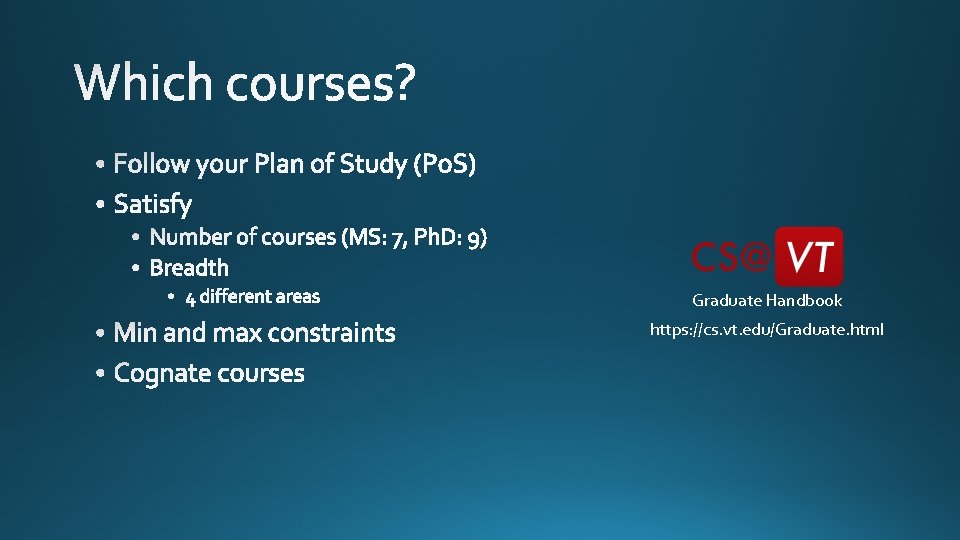 Graduate Handbook https: //cs. vt. edu/Graduate. html 