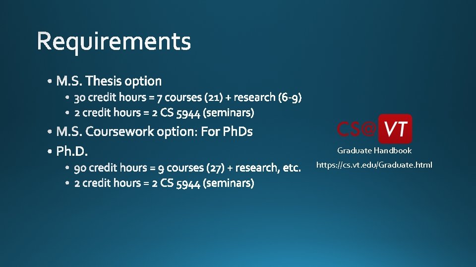 Graduate Handbook https: //cs. vt. edu/Graduate. html 