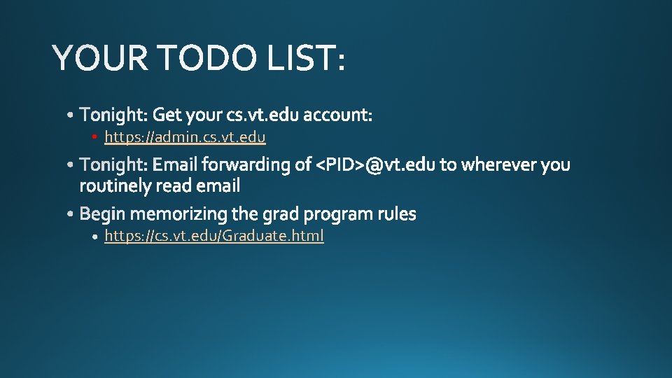  • https: //admin. cs. vt. edu https: //cs. vt. edu/Graduate. html 