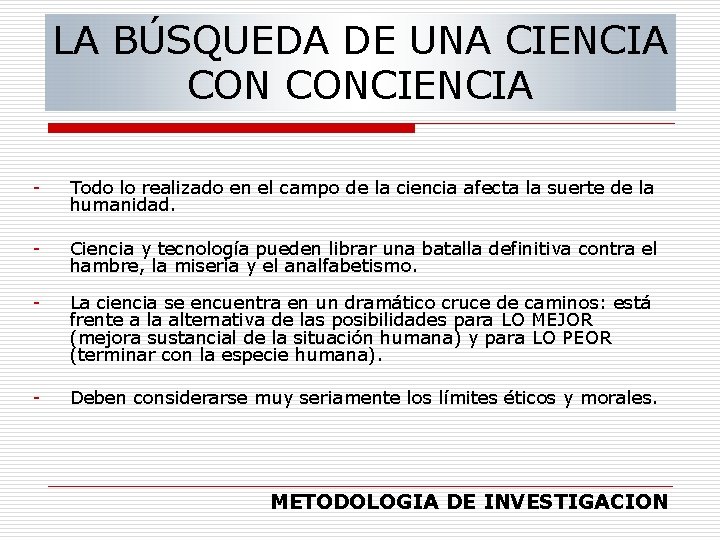 LA BÚSQUEDA DE UNA CIENCIA CONCIENCIA - Todo lo realizado en el campo de