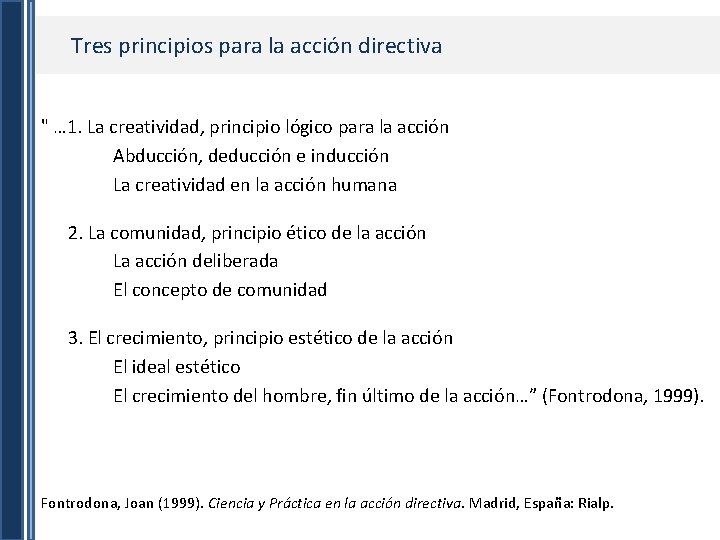Tres principios para la acción directiva " … 1. La creatividad, principio lógico para