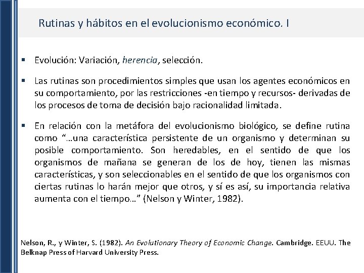 Rutinas y hábitos en el evolucionismo económico. I § Evolución: Variación, herencia, selección. §